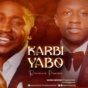 Mp3: Pastor Gideon Owonubi "Karbi Yabo" ft Caleb David (Music Download) 