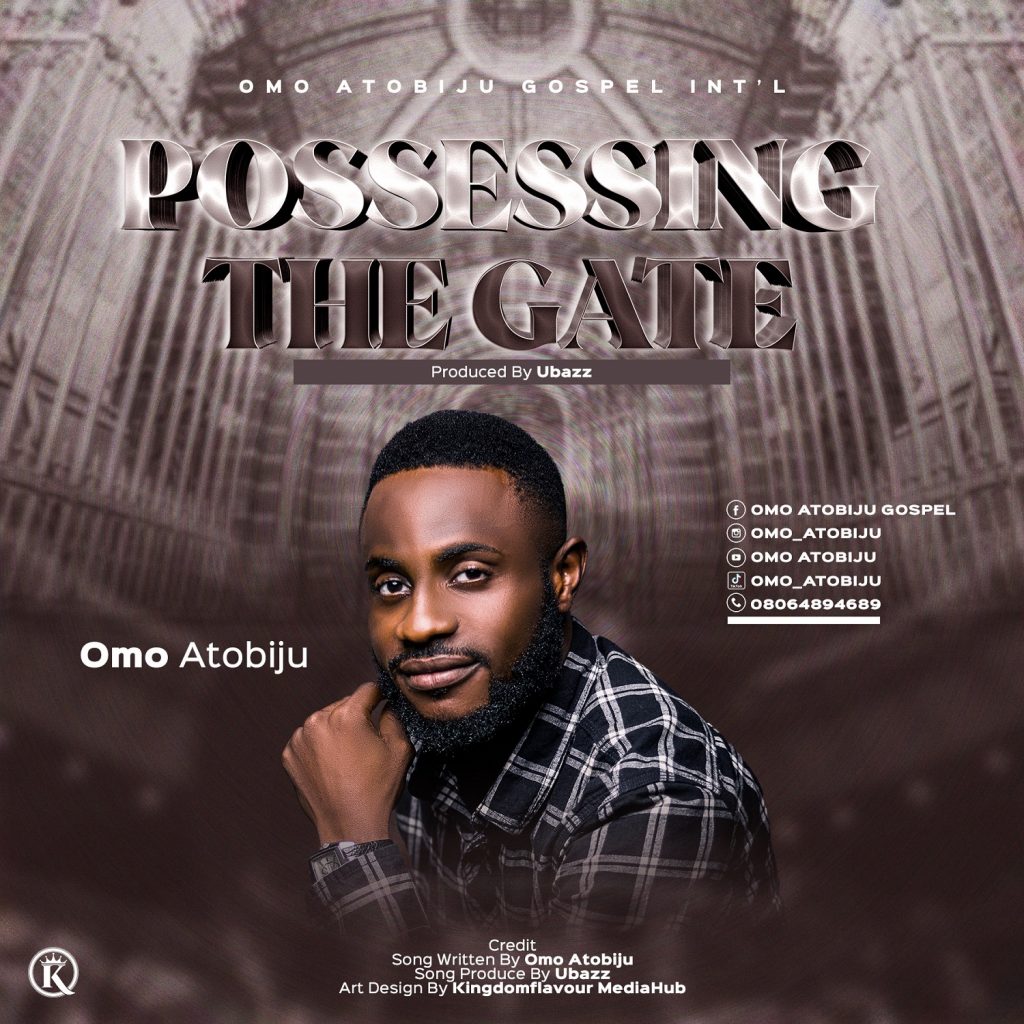 Omo Atobiju Possessing The Gate Mp3 Download