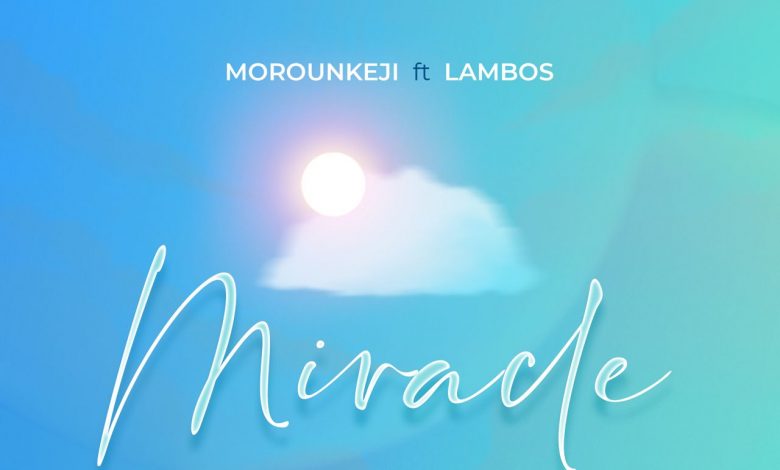 Morounkeji ft. Lambos Miracles Mp3 Download