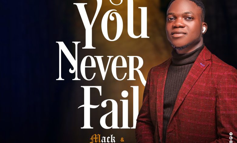 Music: Mack Fidelis - You Never Fail