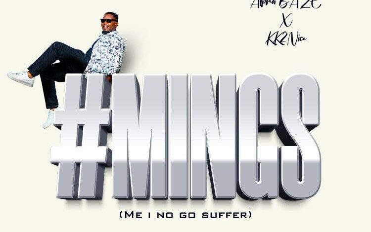 Alpha Baze 'Me I No Go Suffer' (MINGS) Ft Kk2nice Mp3 Download